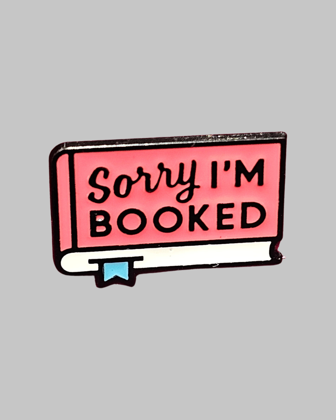 Sorry I am Booked Brooch Enamel Pin