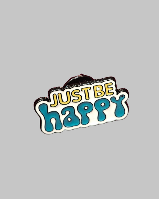Just Be Happy Brooch Enamel Pin