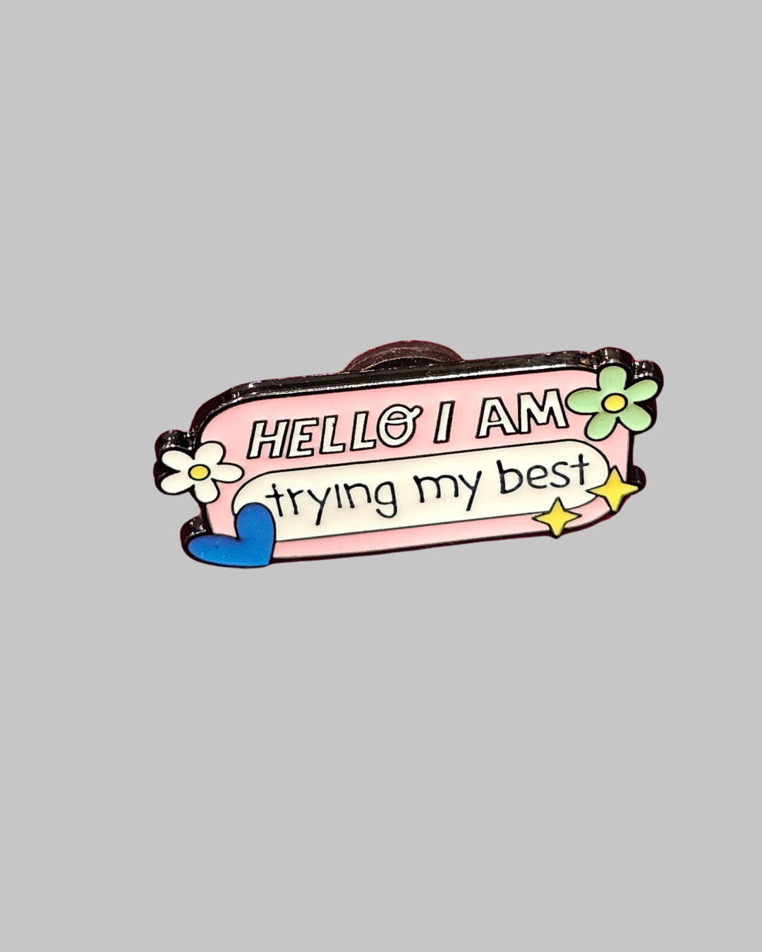 I Am Trying My Best Brooch Enamel Pin