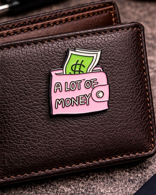 I Have Lot of Money Enamel Pin