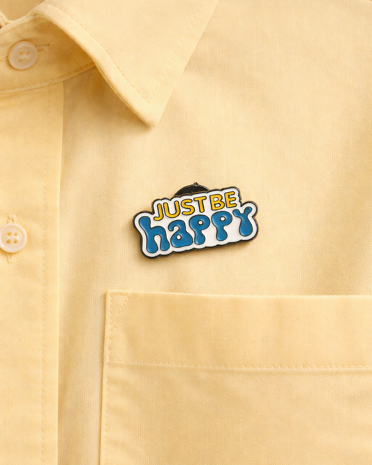 Just Be Happy Brooch Enamel Pin