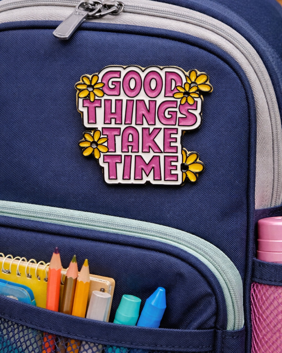 Good Things Take Time Enamel Pin