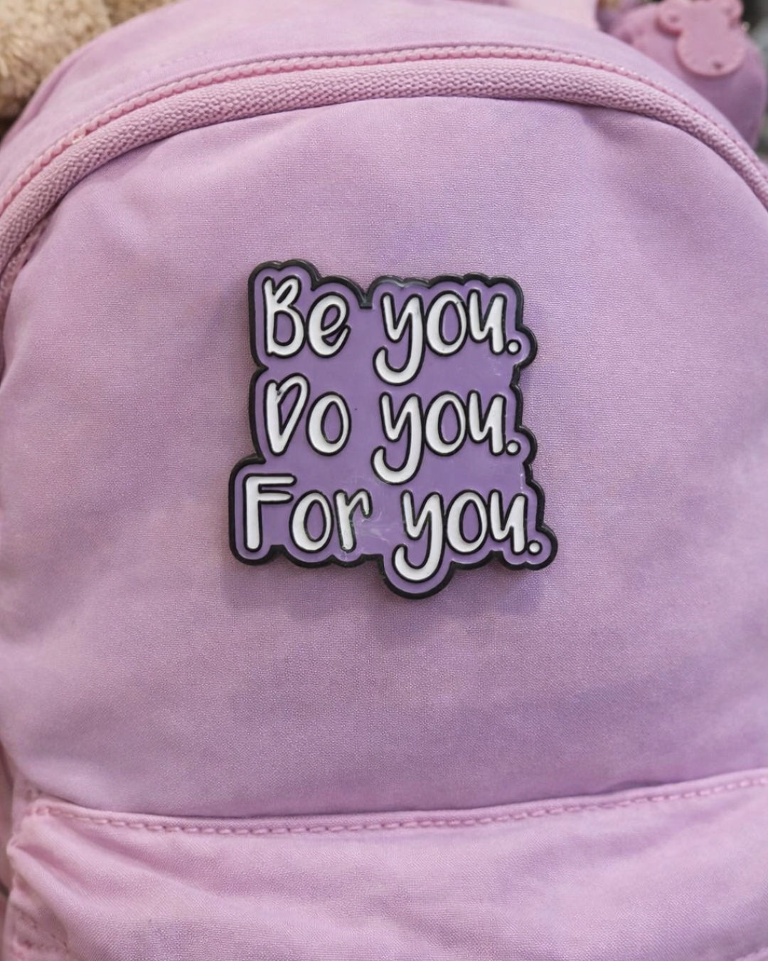 Be You Do You For You Enamel Pin