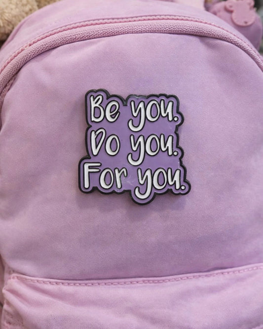 Be You Do You For You Enamel Pin