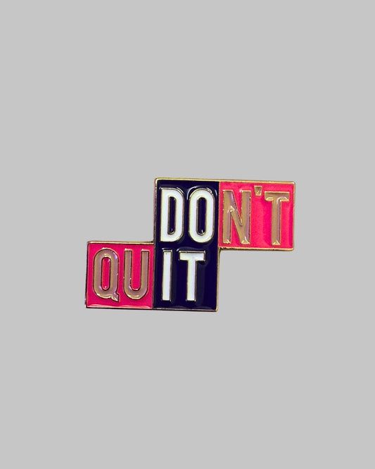 Do It Don't Quit Enamel Pin