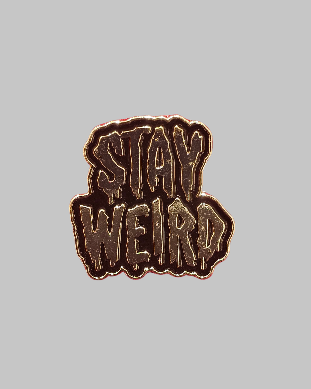 Stay Weird Brooch Enamel Pin