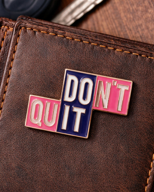 Do It Don't Quit Enamel Pin