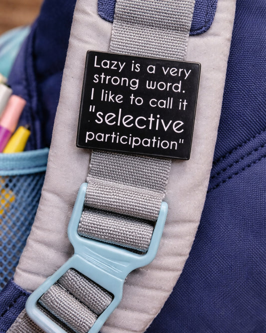 Lazy Selective Participation Enamel Pin