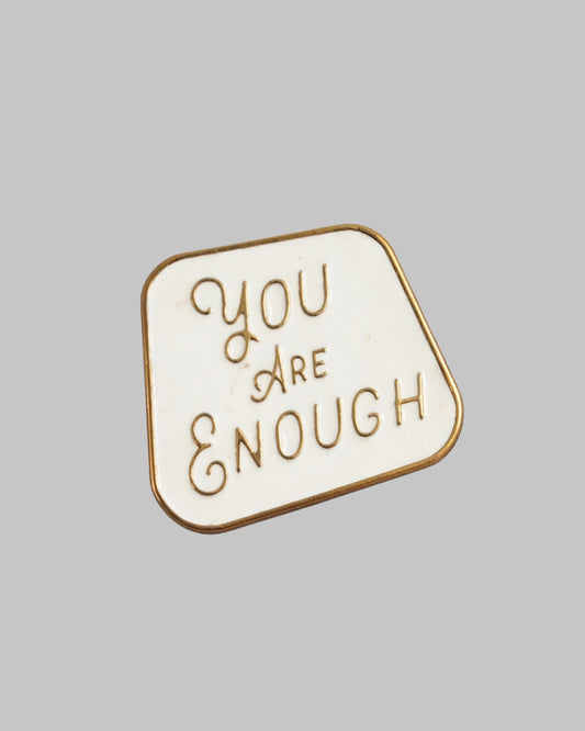 You are Enough Enamel Pin
