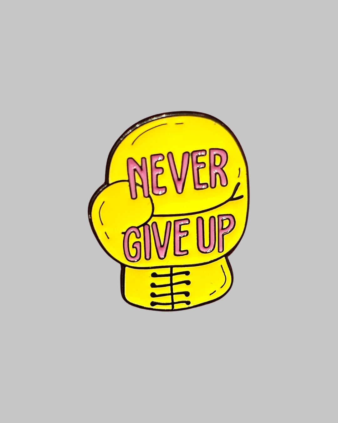 Never Give Up Brooch Enamel Pin